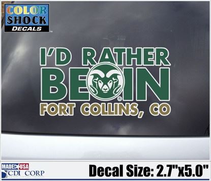 Colorado State University Rather Be In Fort Collins Decal